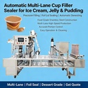 Automatic Cup Filler Sealer for Ice Cream Jelly and Pudding With Multi-Lane Precision Filling Foil Lid Sealing and Denesting